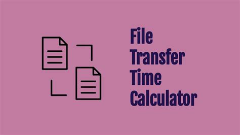 calculate file transfer time.